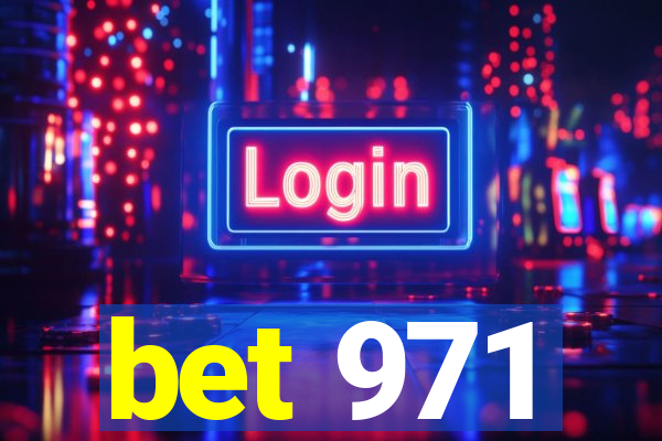 bet 971